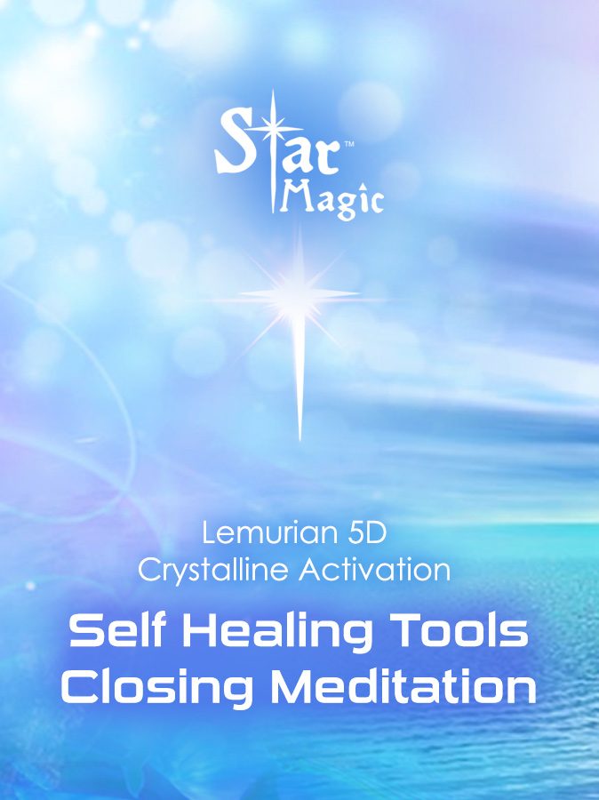 Self Healing Tools Closing Meditation - Star Magic