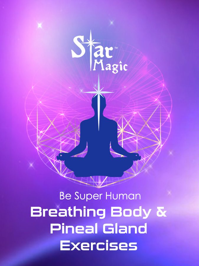 Breathing Body & Pineal Gland Exercises - Star Magic